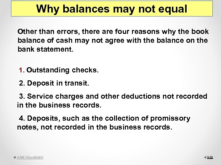 Why balances may not equal Other than errors, there are four reasons why the