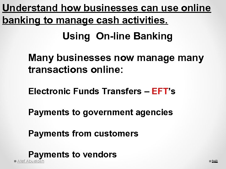 Understand how businesses can use online banking to manage cash activities. Using On-line Banking