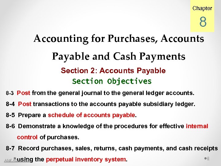 Chapter 8 Accounting for Purchases, Accounts Payable and Cash Payments Section 2: Accounts Payable