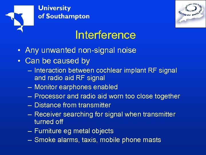 Interference • Any unwanted non-signal noise • Can be caused by – Interaction between