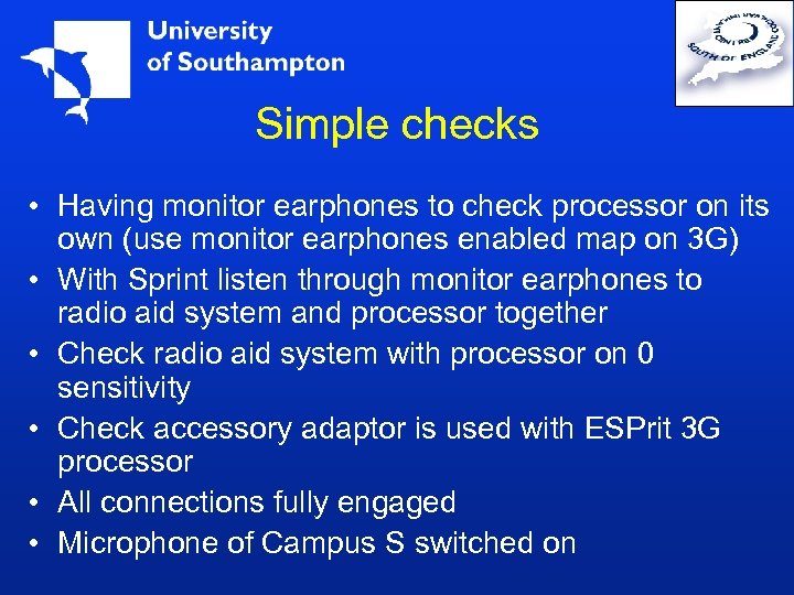 Simple checks • Having monitor earphones to check processor on its own (use monitor