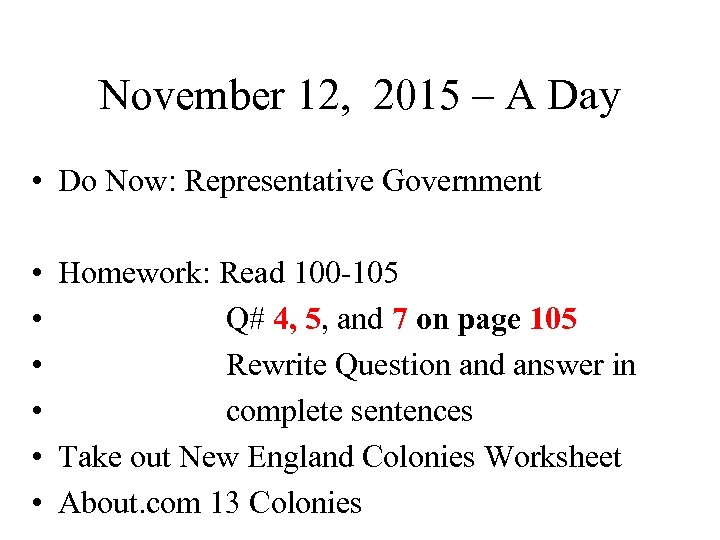 November 12, 2015 – A Day • Do Now: Representative Government • Homework: Read