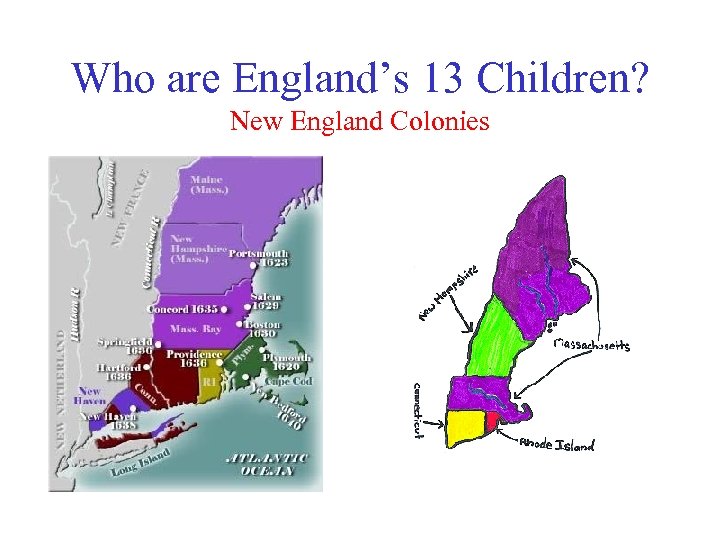 Who are England’s 13 Children? New England Colonies 