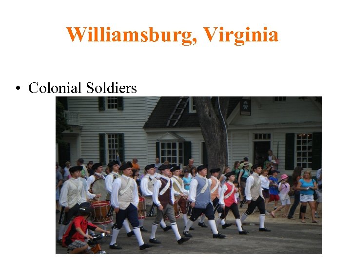 Williamsburg, Virginia • Colonial Soldiers 
