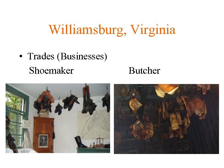 Williamsburg, Virginia • Trades (Businesses) Shoemaker Butcher 
