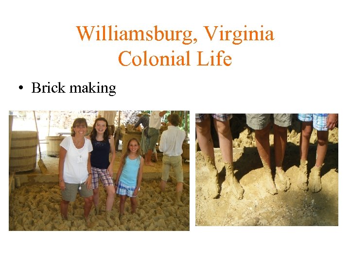 Williamsburg, Virginia Colonial Life • Brick making 