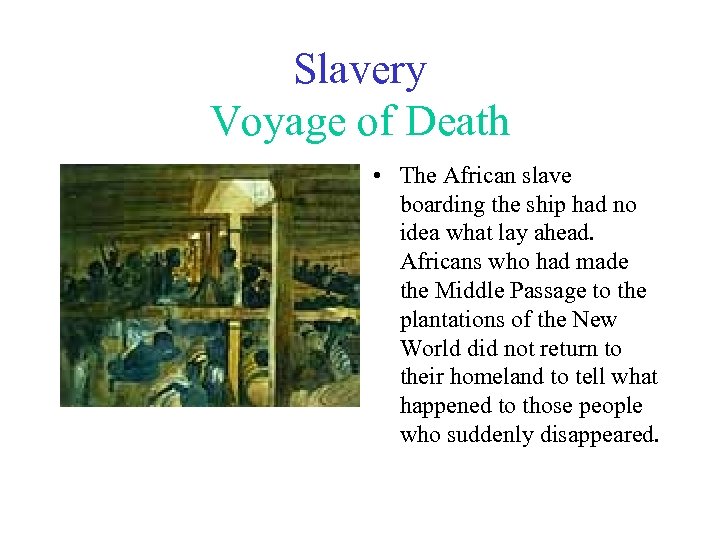 Slavery Voyage of Death • The African slave boarding the ship had no idea