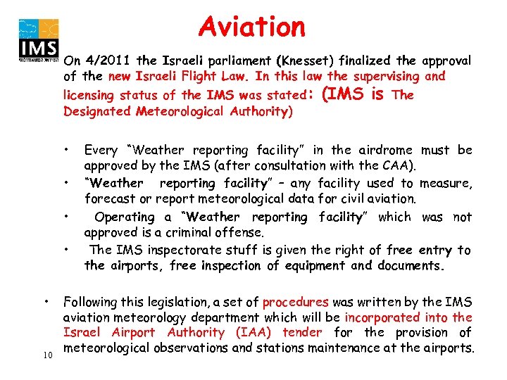 Aviation • On 4/2011 the Israeli parliament (Knesset) finalized the approval of the new