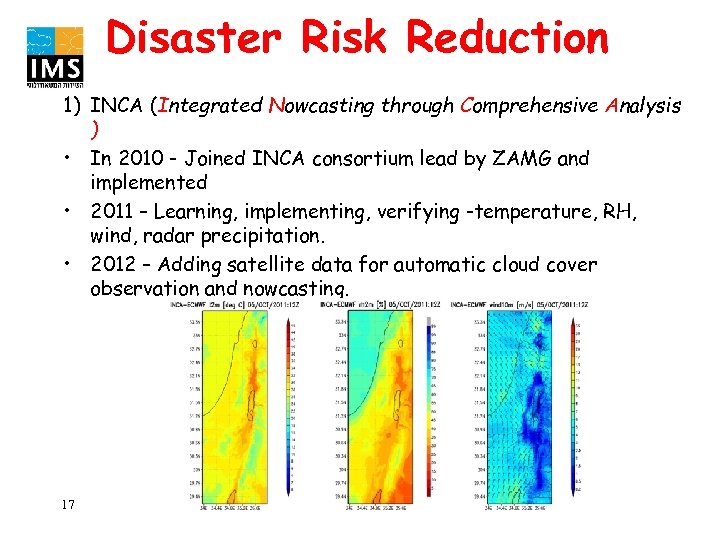 Disaster Risk Reduction 1) INCA (Integrated Nowcasting through Comprehensive Analysis ) • In 2010