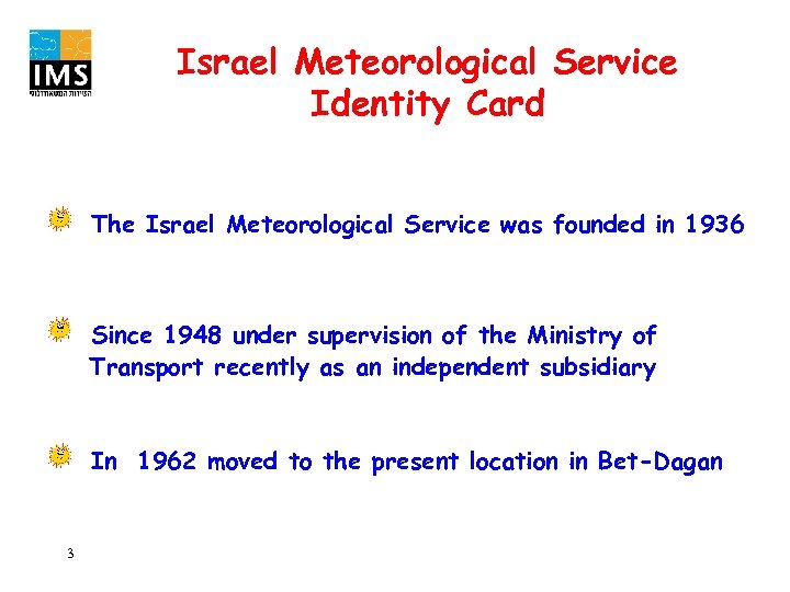 Israel Meteorological Service Identity Card The Israel Meteorological Service was founded in 1936 Since