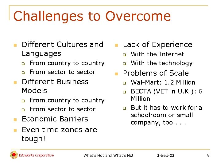 Challenges to Overcome n Different Cultures and Languages q q n Different Business Models