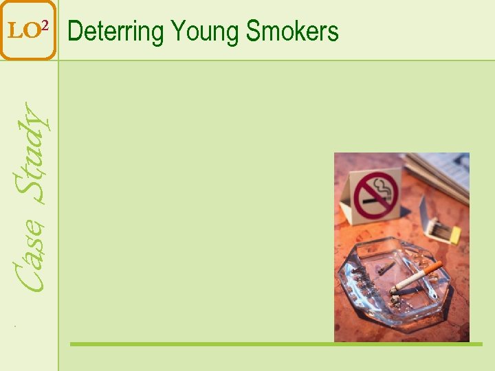 Case Study LO 2 Deterring Young Smokers 