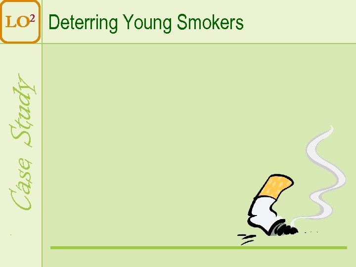 Case Study LO 2 Deterring Young Smokers 