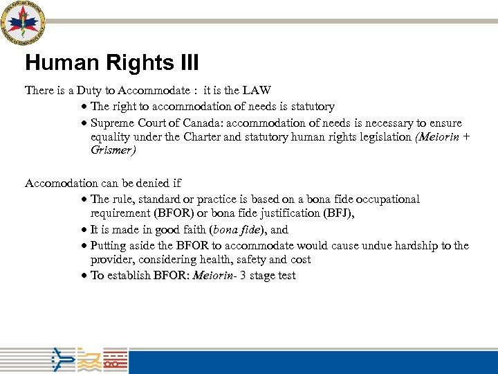 Human Rights III There is a Duty to Accommodate : it is the LAW