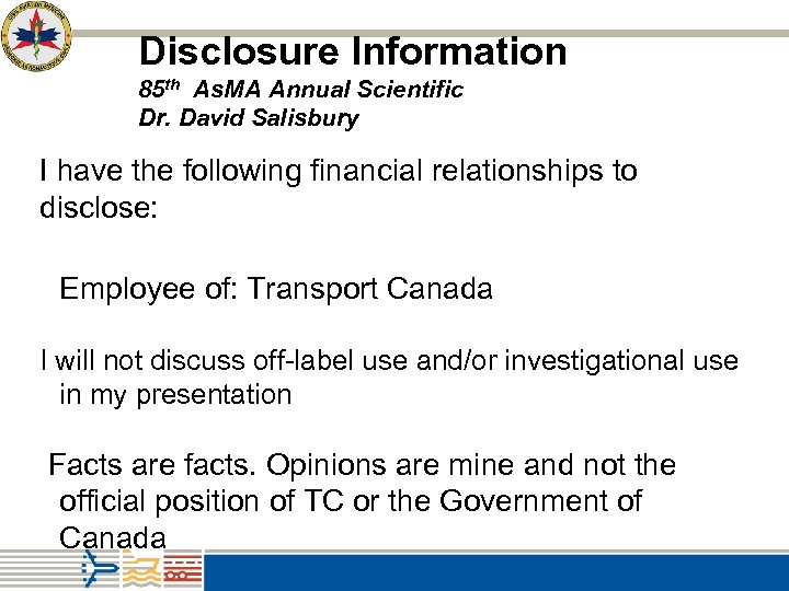 Disclosure Information 85 th As. MA Annual Scientific Dr. David Salisbury I have the