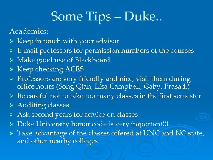 Some Tips – Duke. . Academics: Ø Ø Ø Ø Ø Keep in touch