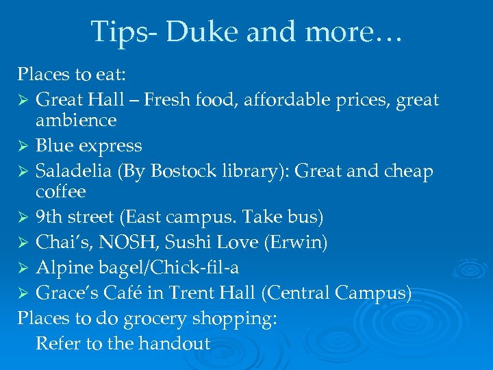 Tips- Duke and more… Places to eat: Ø Great Hall – Fresh food, affordable