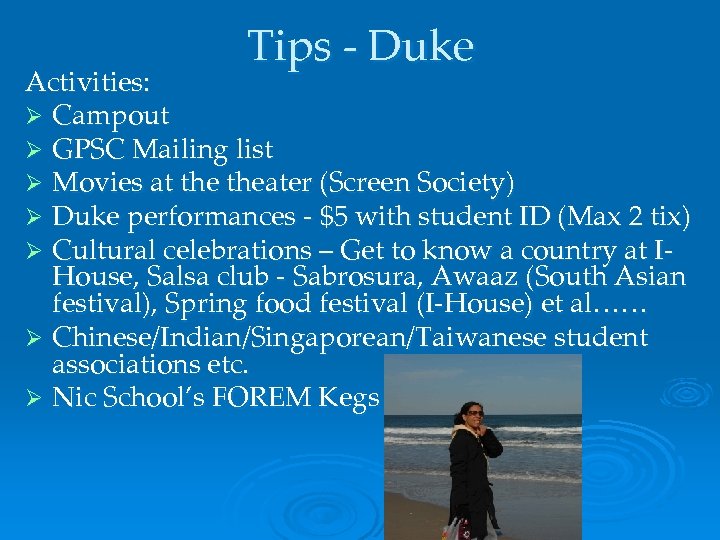 Tips - Duke Activities: Ø Campout Ø GPSC Mailing list Ø Movies at theater