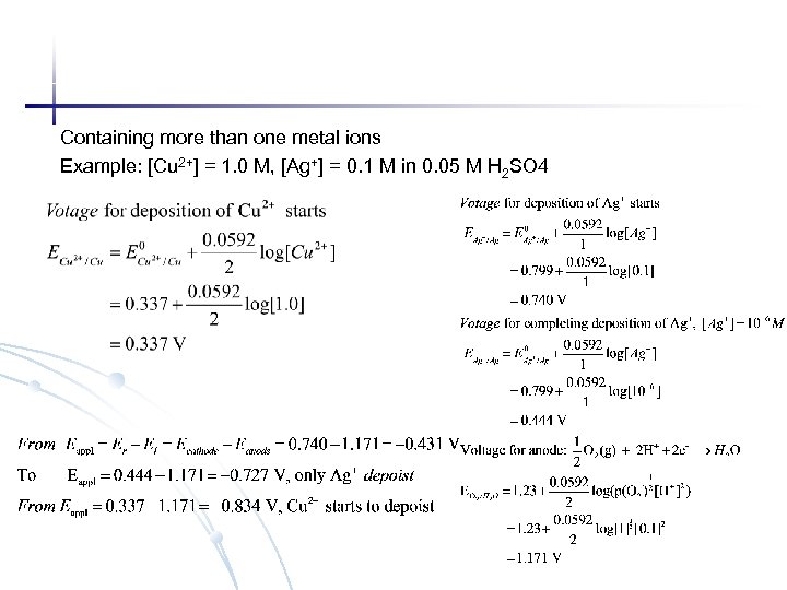 Containing more than one metal ions Example: [Cu 2+] = 1. 0 M, [Ag+]