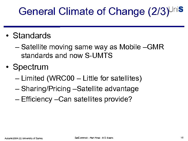 General Climate of Change (2/3) • Standards – Satellite moving same way as Mobile