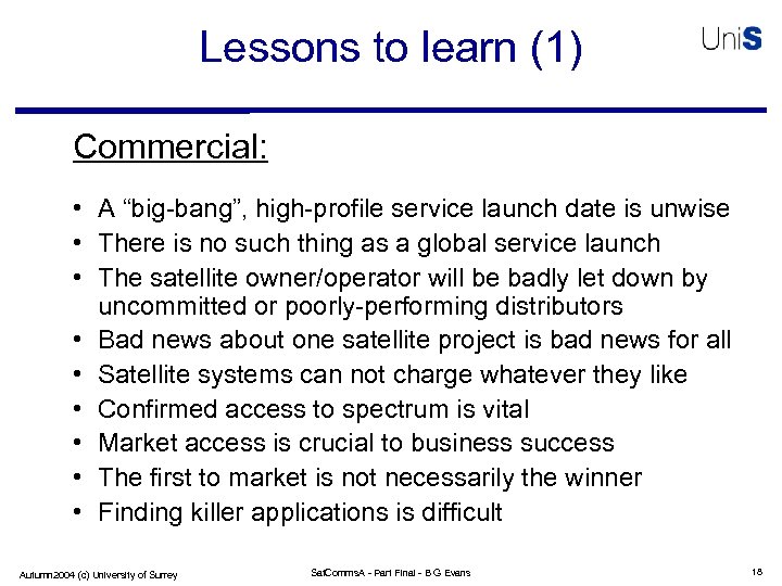 Lessons to learn (1) Commercial: • A “big-bang”, high-profile service launch date is unwise