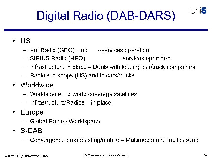 Digital Radio (DAB-DARS) • US – – Xm Radio (GEO) – up --services operation