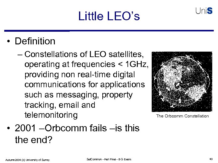 Little LEO’s • Definition – Constellations of LEO satellites, operating at frequencies < 1