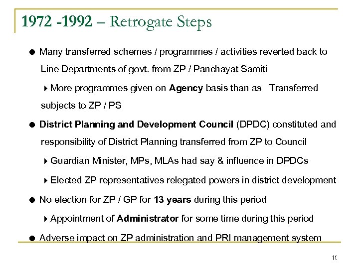 1972 -1992 – Retrogate Steps Many transferred schemes / programmes / activities reverted back