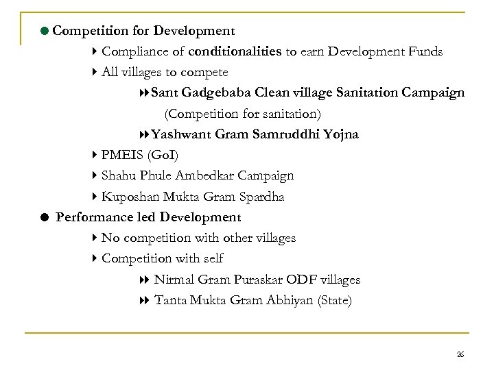  Competition for Development Compliance of conditionalities to earn Development Funds All villages to