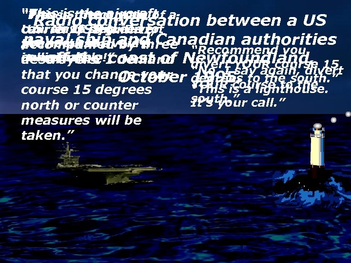 “This is the aircraft “This is divert your “Please the captain of a Radio