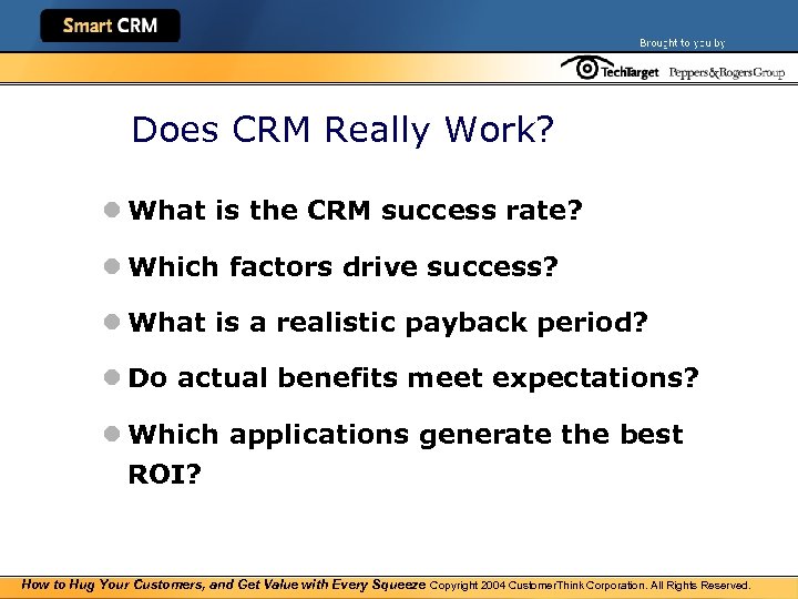 Does CRM Really Work? l What is the CRM success rate? l Which factors