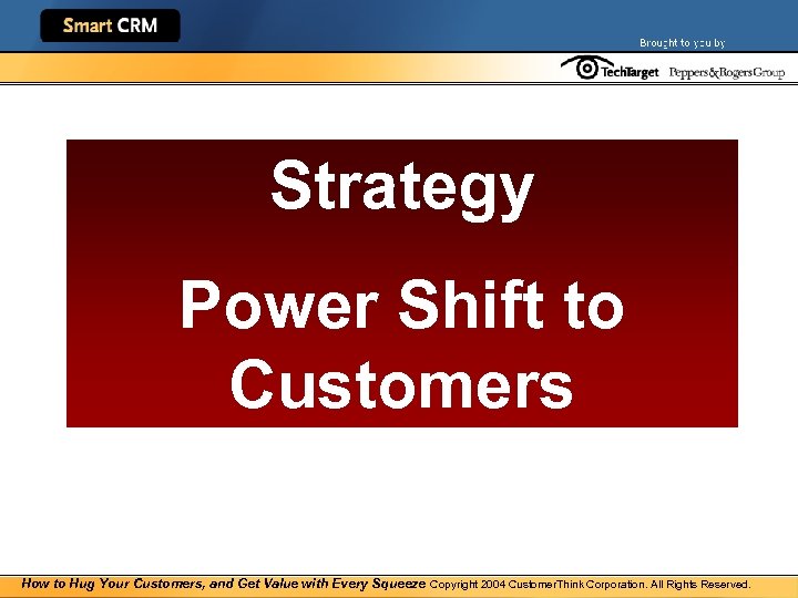 Strategy Power Shift to Customers How to Hug Your Customers, and Get Value with