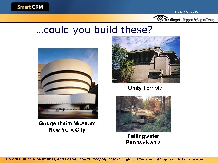 …could you build these? Unity Temple Guggenheim Museum New York City Fallingwater Pennsylvania How
