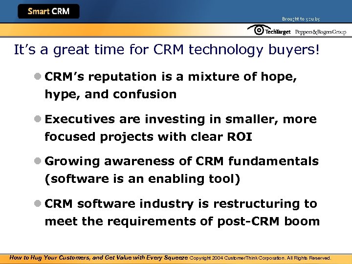 It’s a great time for CRM technology buyers! l CRM’s reputation is a mixture