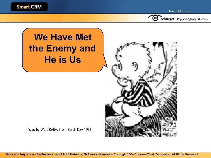 We Have Met the Enemy and He is Us Pogo by Walt Kelly, from