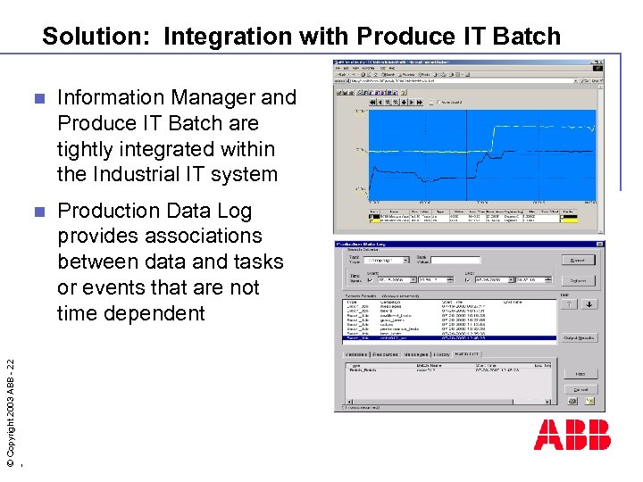 Solution: Integration with Produce IT Batch Information Manager and Produce IT Batch are tightly