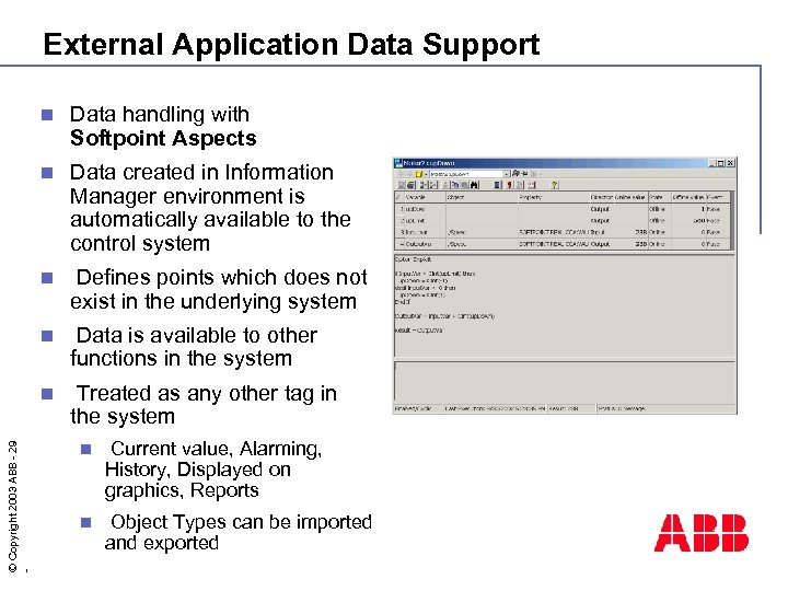 External Application Data Support Data handling with Softpoint Aspects n Data created in Information