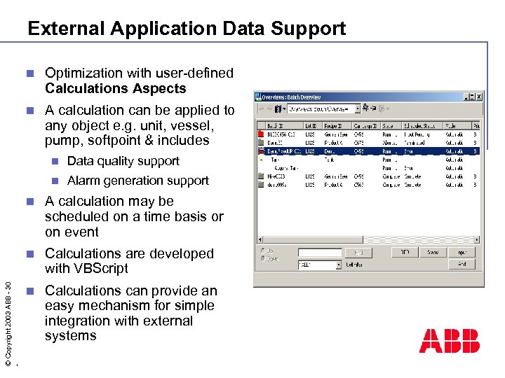 External Application Data Support n Optimization with user-defined Calculations Aspects n A calculation can