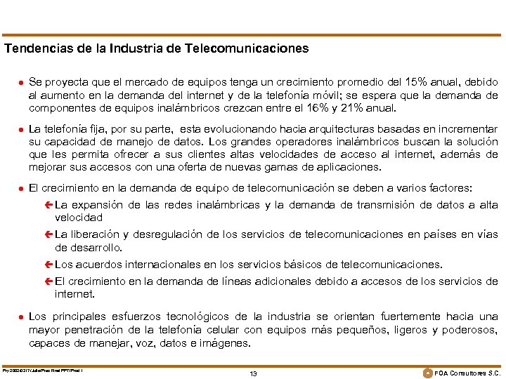 Tendencias de la Industria de Telecomunicaciones l Se proyecta que el mercado de equipos