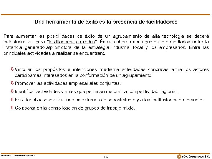 Una herramienta de éxito es la presencia de facilitadores Para aumentar las posibilidades de