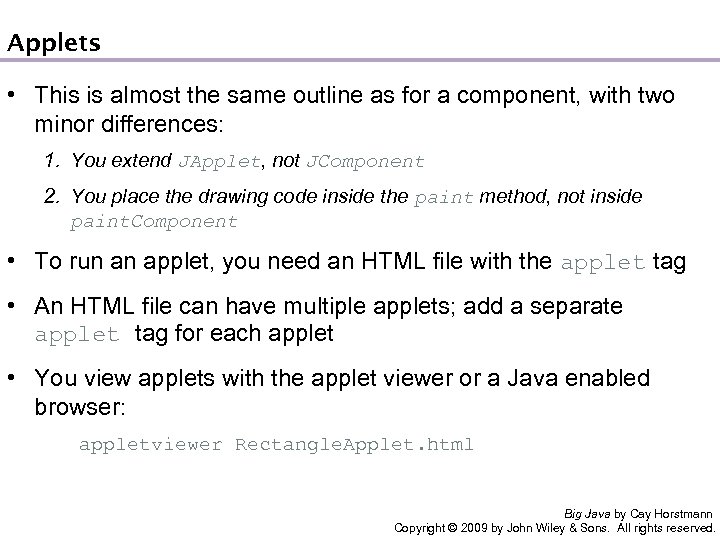 Applets • This is almost the same outline as for a component, with two