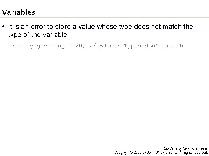 Variables • It is an error to store a value whose type does not