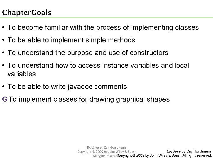 Chapter Goals • To become familiar with the process of implementing classes • To