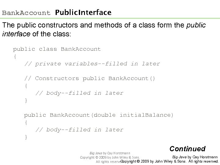 Bank. Account Public Interface The public constructors and methods of a class form the