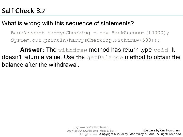 Self Check 3. 7 What is wrong with this sequence of statements? Bank. Account