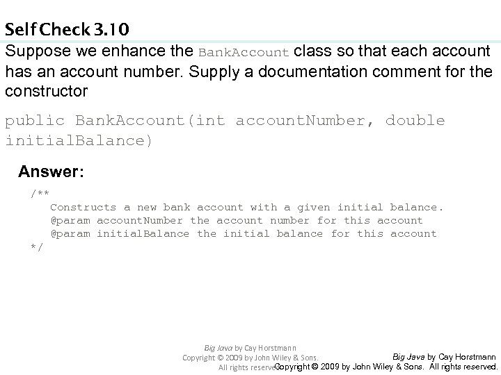 Self Check 3. 10 Suppose we enhance the Bank. Account class so that each