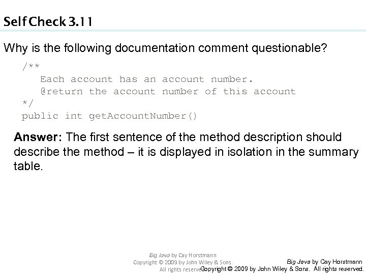 Self Check 3. 11 Why is the following documentation comment questionable? /** Each account