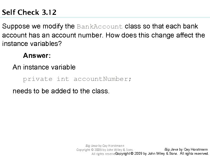 Self Check 3. 12 Suppose we modify the Bank. Account class so that each