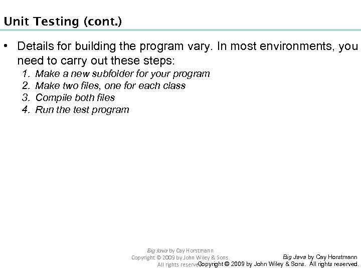 Unit Testing (cont. ) • Details for building the program vary. In most environments,