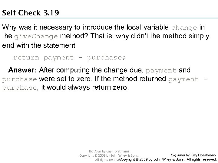 Self Check 3. 19 Why was it necessary to introduce the local variable change